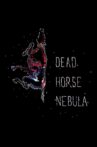 Dead Horse Nebula Movie Streaming Online