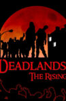 Deadlands: The Rising Movie Streaming Online
