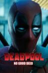Deadpool: No Good Deed Movie Streaming Online