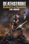 Deathstroke: Knights & Dragons - The Movie Movie Streaming Online