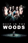 Deep in the Woods Movie Streaming Online