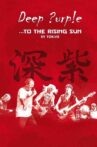 Deep Purple: ...To the Rising Sun in Tokyo Movie Streaming Online