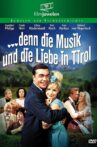 … denn die Musik und die Liebe in Tirol Movie Streaming Online