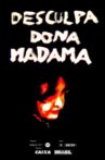 Desculpa, Dona Madama Movie Streaming Online