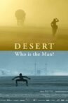 Desert: Who Is the Man? Movie Streaming Online