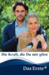 Die Kraft, die Du mir gibst Movie Streaming Online