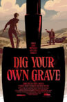 Dig Your Own Grave Movie Streaming Online