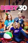 Dirty 30 Movie Streaming Online