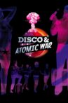 Disco and Atomic War Movie Streaming Online