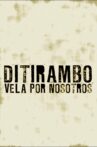 Ditirambo vela por nosotros Movie Streaming Online