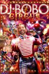 DJ Bobo - Circus (The Show) Movie Streaming Online