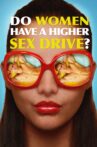 Do Women Have a Higher Sex Drive? Movie Streaming Online