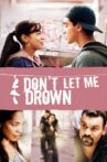 Don't Let Me Drown Movie Streaming Online