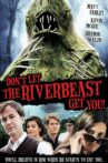 Don't Let the Riverbeast Get You! Movie Streaming Online