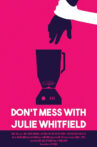 Don't Mess with Julie Whitfield Movie Streaming Online