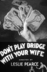 Don't Play Bridge With Your Wife Movie Streaming Online