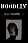 Doodlin': Impressions Of Len Lye Movie Streaming Online