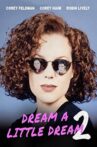 Dream a Little Dream 2 Movie Streaming Online