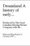 Dreamland: A History of Early Canadian Movies 1895-1939 Movie Streaming Online