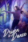 Driven to Dance Movie Streaming Online