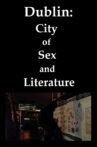 Dublin: City of Sex and Literature Movie Streaming Online