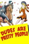 Dudes Are Pretty People Movie Streaming Online