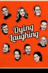 Dying Laughing Movie Streaming Online