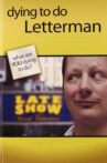 Dying to Do Letterman Movie Streaming Online