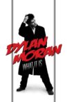 Dylan Moran: What It Is Movie Streaming Online