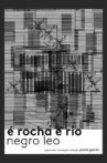 É Rocha e Rio, Negro Leo Movie Streaming Online