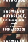 Eadweard Muybridge, Zoopraxographer Movie Streaming Online