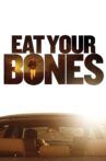 Eat Your Bones Movie Streaming Online