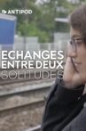Échanges entre deux solitudes Movie Streaming Online