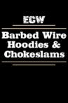 ECW Barbed Wire, Hoodies and Chokeslams Movie Streaming Online