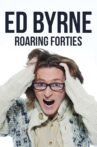 Ed Byrne: Roaring Forties Movie Streaming Online