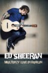 Ed Sheeran Multiply Live In Dublin Movie Streaming Online