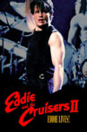 Eddie and the Cruisers II: Eddie Lives! Movie Streaming Online