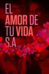 El amor de tu vida S.A. Movie Streaming Online
