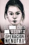 El caso Asunta: Operación Nenúfar Movie Streaming Online