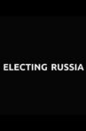 Electing Russia Movie Streaming Online