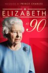 Elizabeth at 90: A Family Tribute Movie Streaming Online