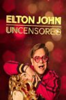 Elton John : Uncensored Movie Streaming Online