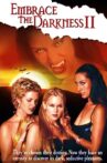 Embrace the Darkness II Movie Streaming Online
