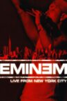 Eminem Live from New York City 2005 Movie Streaming Online