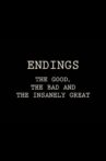 Endings: The Good, The Bad, and the Insanely Great Movie Streaming Online