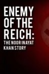 Enemy of the Reich: The Noor Inayat Khan Story Movie Streaming Online