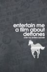Entertain Me: A Film About the Deftones Movie Streaming Online