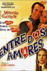 Entre dos amores Movie Streaming Online