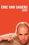 Eric van Sauers: Liegt Movie Streaming Online
