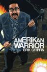 Erik Griffin: AmERIKan Warrior Movie Streaming Online